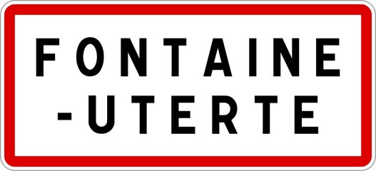 Panneau entrée ville agglomération Fontaine-Uterte / Town entrance sign Fontaine-Uterte