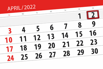 Calendar planner for the month april 2022, deadline day, 2, saturday