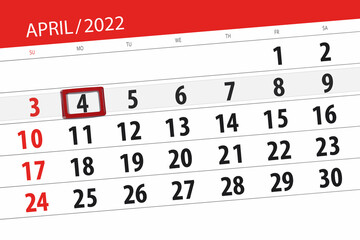 Fototapeta premium Calendar planner for the month april 2022, deadline day, 4, monday