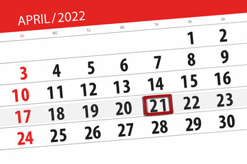 Fototapeta premium Calendar planner for the month april 2022, deadline day, 21, thursday