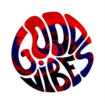Good vibes only quote in circle t-shirt print.Tie dye 60s,70s groovy background.Vector hand drawn lettering illustration.Good vibes only lettering print for t-shirt, poster,sticker,cover,logo concept