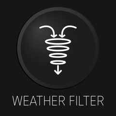 Weather filter minimal vector line icon on 3D button isolated on black background. Premium Vector.