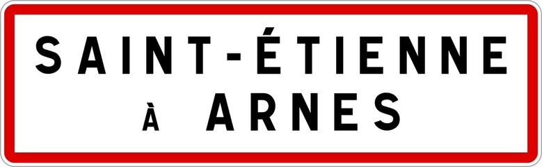 Panneau entrée ville agglomération Saint-Étienne-à-Arnes / Town entrance sign Saint-Étienne-à-Arnes
