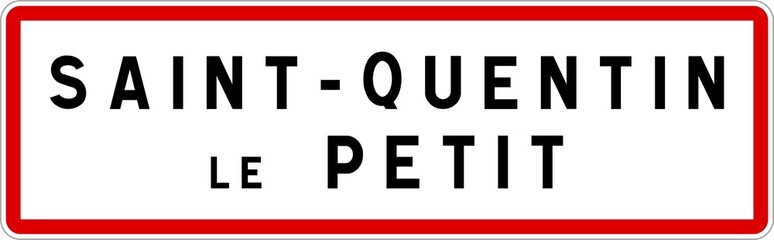Panneau entrée ville agglomération Saint-Quentin-le-Petit / Town entrance sign Saint-Quentin-le-Petit