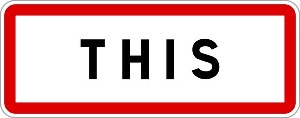 Panneau entrée ville agglomération This / Town entrance sign This