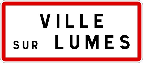 Panneau entrée ville agglomération Ville-sur-Lumes / Town entrance sign Ville-sur-Lumes