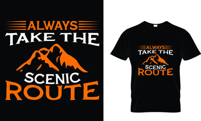 Always take the scenic... T-Shirt