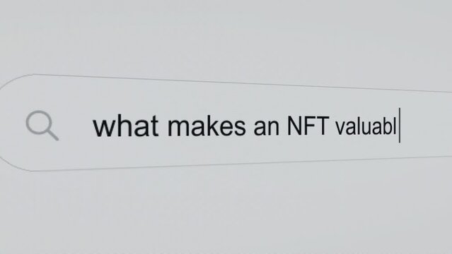 What makes an NFT valuable? - Internet browser search bar question typing NFT related question with camera movement.