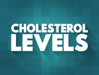 Cholesterol Levels text, medical concept for presentations and reports