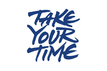 Take Your Time vector lettering