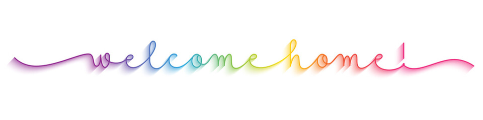 WELCOME HOME! rainbow vector monoline calligraphy banner with swashes
