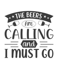 The beers are calling and i must go - Vintage calligraphic grunge beer design, Handcrafted design elements for prints posters advertising, Vector vintage illustration