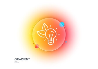 Eco energy line icon. Gradient blur button with glassmorphism. Lightbulb sign. Electric power symbol. Transparent glass design. Eco energy line icon. Vector