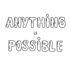 Anything is possible. Motivation poster.