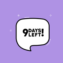 9 Days left. Speech bubble with 9 days left text. Boom retro comic style. Pop art style. Vector line icon for Business and Advertising