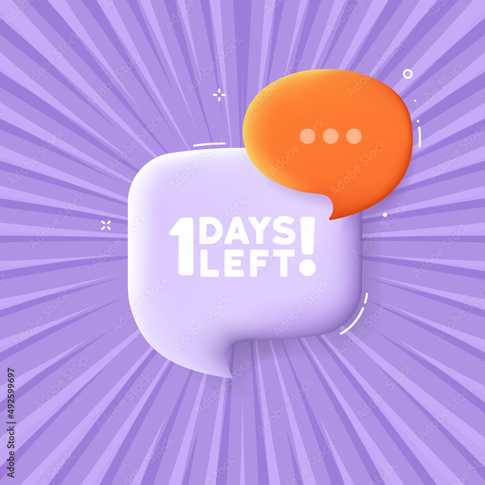 Poster 1 days left. speech bubble with 1 days left text. 3d illustration. pop art style. vector line icon f