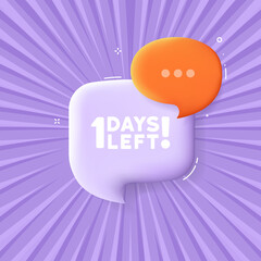1 Days left. Speech bubble with 1 Days left text. 3d illustration. Pop art style. Vector line icon for Business and Advertising