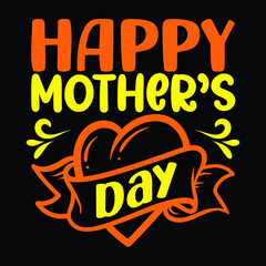 Happy mother’s day,  Mothers Day T-shirt Design, Mother's Day Cricut Files, T-Shirt Typography Design