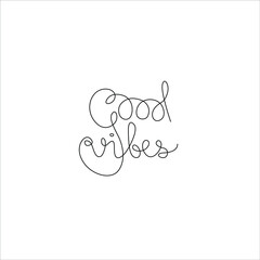 Good vibes hand lettering,, continuous line drawing, small tattoo, print for clothes, t-shirt, emblem or logo design, isolated vector illustration