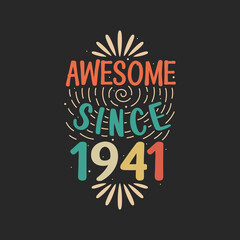Awesome since 1941. 1941 Vintage Retro Birthday