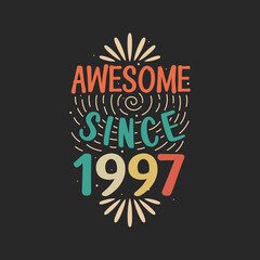 Awesome since 1997. 1997 Vintage Retro Birthday