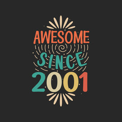 Awesome since 2001. 2001 Vintage Retro Birthday