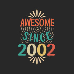 Awesome since 2002. 2002 Vintage Retro Birthday