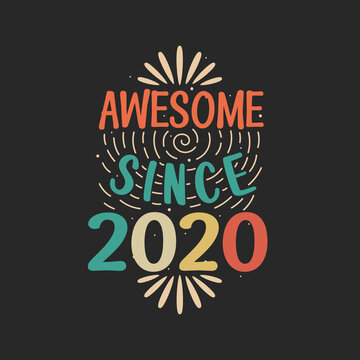 Awesome since 2020. 2020 Vintage Retro Birthday