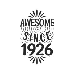 Born in 1926 Vintage Retro Birthday, Awesome since 1926