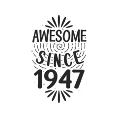 Obraz premium Born in 1947 Vintage Retro Birthday, Awesome since 1947