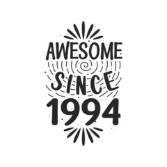 Born in 1994 Vintage Retro Birthday, Awesome since 1994