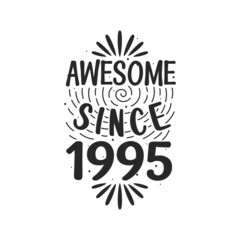 Fototapeta premium Born in 1995 Vintage Retro Birthday, Awesome since 1995