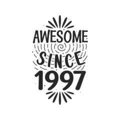 Born in 1997 Vintage Retro Birthday, Awesome since 1997