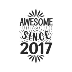 Born in 2017 Vintage Retro Birthday, Awesome since 2017