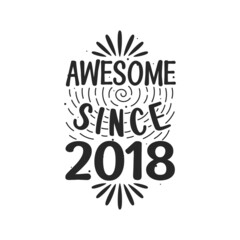 Obraz premium Born in 2018 Vintage Retro Birthday, Awesome since 2018