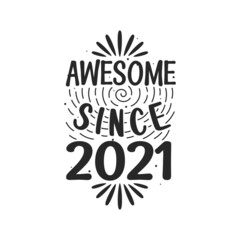 Born in 2021 Vintage Retro Birthday, Awesome since 2021