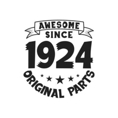 Born in 1924 Vintage Retro Birthday, Awesome since 1924 Original Parts