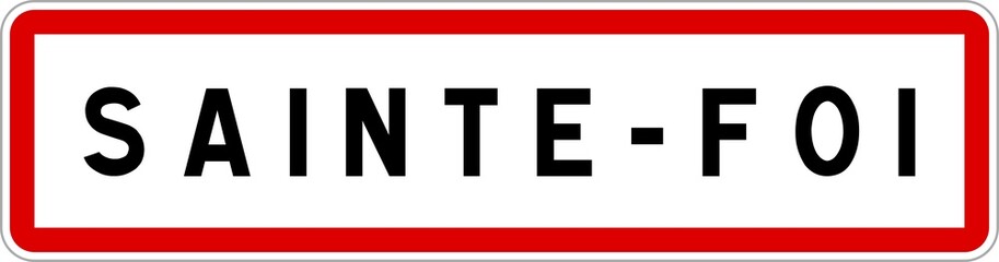 Panneau entrée ville agglomération Sainte-Foi / Town entrance sign Sainte-Foi