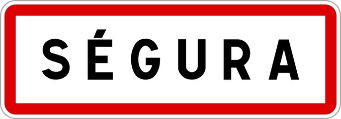 Panneau entrée ville agglomération Ségura / Town entrance sign Ségura