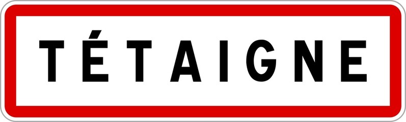 Panneau entrée ville agglomération Tétaigne / Town entrance sign Tétaigne