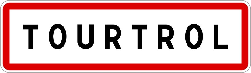 Panneau entrée ville agglomération Tourtrol / Town entrance sign Tourtrol