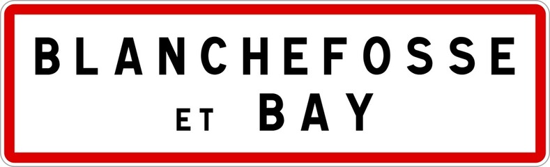 Panneau entrée ville agglomération Blanchefosse-et-Bay / Town entrance sign Blanchefosse-et-Bay