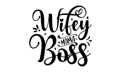 Wifey-mama-boss, Design templates for round keychain, calligraphy, campfire, logo, design for key chains, camps, recreation, Hiking, travel, Vector quotes