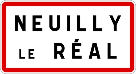 Panneau entrée ville agglomération Neuilly-le-Réal / Town entrance sign Neuilly-le-Réal