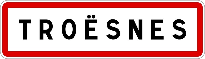 Panneau entrée ville agglomération Troësnes / Town entrance sign Troësnes