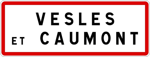 Panneau entrée ville agglomération Vesles-et-Caumont / Town entrance sign Vesles-et-Caumont