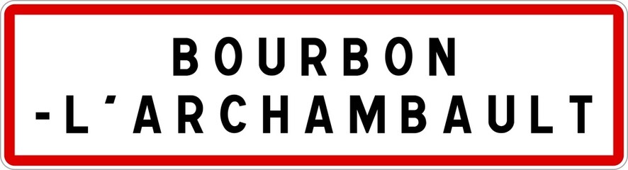 Panneau entrée ville agglomération Bourbon-l'Archambault / Town entrance sign Bourbon-l'Archambault
