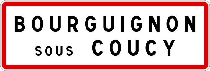 Panneau entrée ville agglomération Bourguignon-sous-Coucy / Town entrance sign Bourguignon-sous-Coucy