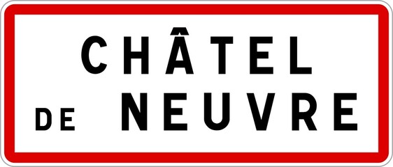 Panneau entrée ville agglomération Châtel-de-Neuvre / Town entrance sign Châtel-de-Neuvre
