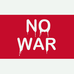 No to War. We are against war. Poster No to War.